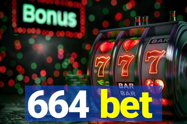 664 bet